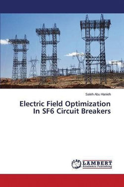 Electric Field Optimization In SF6 Circuit Breakers Electric Field Optimization In SF6 Circuit Breakers