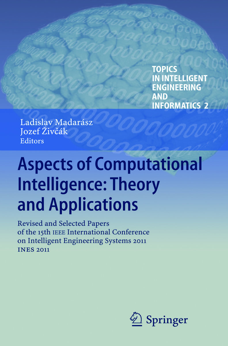 Aspects of Computational Intelligence: Theory and Applications, Topics in Intelligent Engineering and Informatics 2