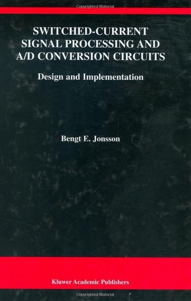 Switched-Current Signal Processing and A/D Conversion Circuits