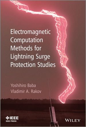 Electromagnetic Computation Methods for Lightning Surge Protection Studies 