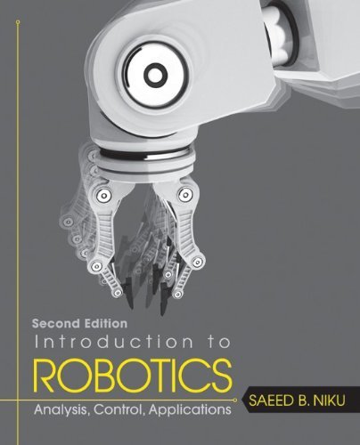 Introduction to Robotics: Analysis, Control, Applications, 2nd Edition