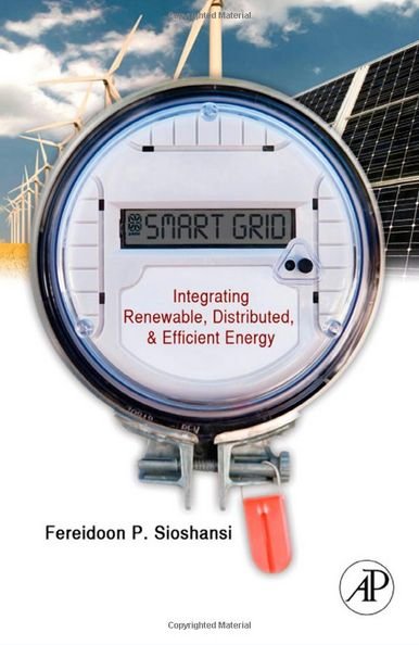 Smart Grid - Integrating Renewable, Distributed & Efficient Energy