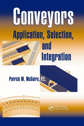 Conveyors: Application, Selection, and Integration (Industrial Innovation Series)
