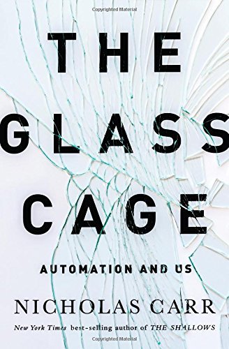 The Glass Cage: Automation and Us