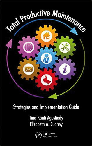 Total Productive Maintenance: Strategies and Implementation Guide (Industrial Innovation Series)