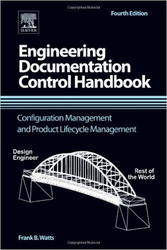 Engineering Documentation Control Handbook, 4th Edition - Configuration Management and Product Lifecycle Management 