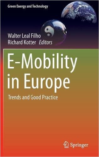 E-Mobility in Europe: Trends and Good Practice (Green Energy and Technology), 2015th Edition 