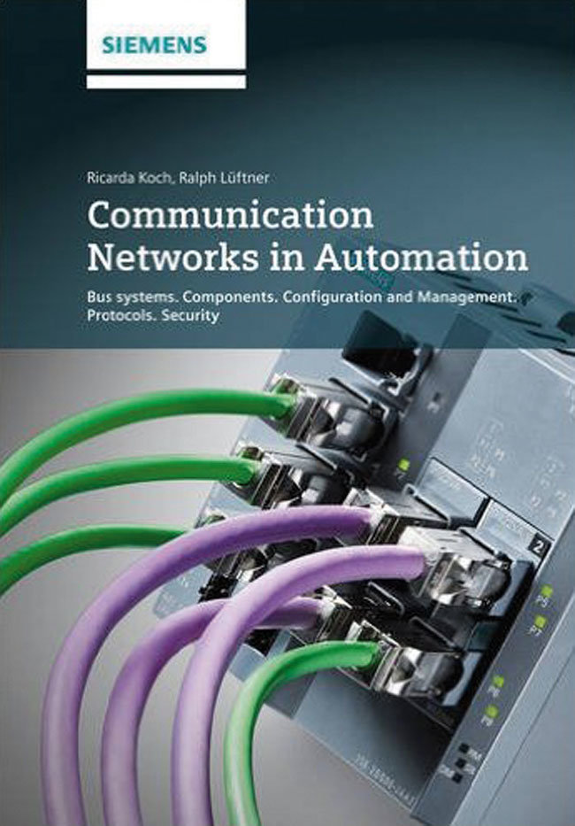 Communication Networks in Automation: Bus Systems. Components. Configuration and Management. Protocols. Security