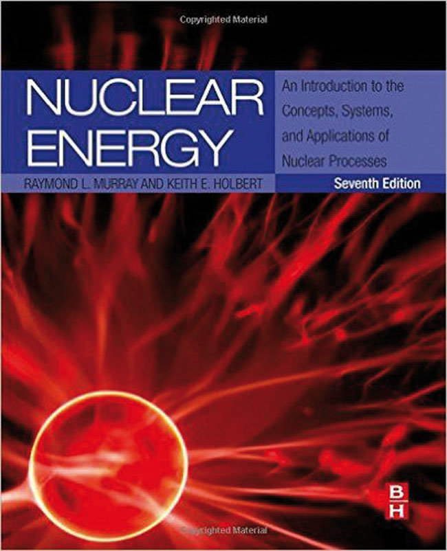 Nuclear Energy, 7th Edition, An Introduction to the Concepts, Systems, and Applications of Nuclear Processes