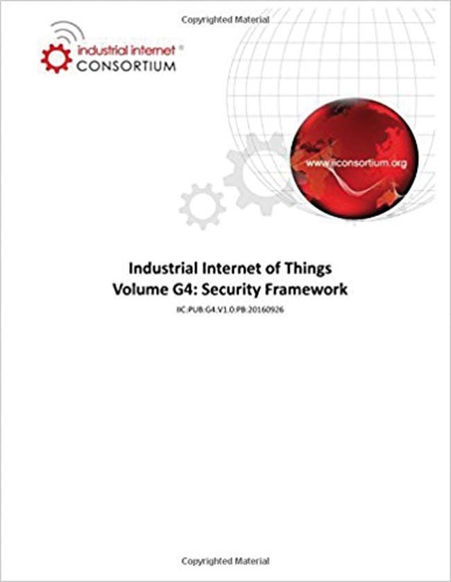 Industrial Internet of Things Volume G4: Security Framework