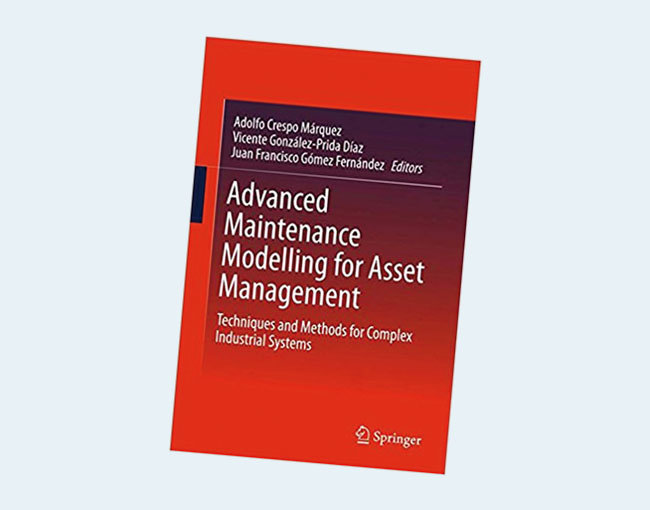 Advanced Maintenance Modelling for Asset Management: Techniques and Methods for Complex Industrial Systems 1st ed.