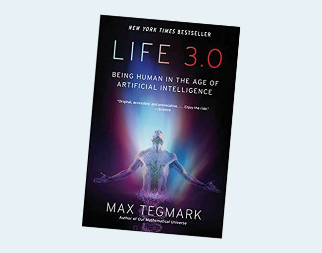 Life 3.0: Being Human in the Age of Artificial Intelligence