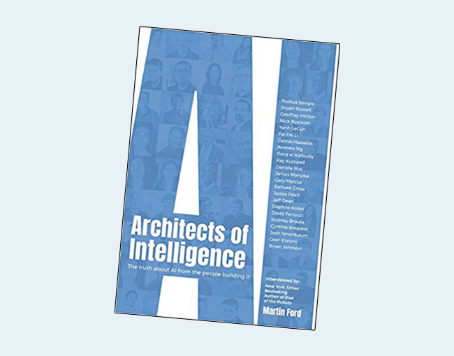 Architects of Intelligence: The truth about AI from the people building it