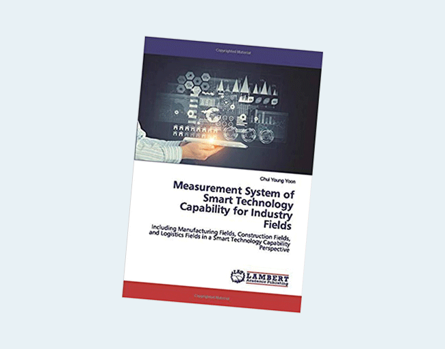 Measurement System of Smart Technology Capability for Industry Fields: Including Manufacturing Fields, Construction Fields, and Logistics Fields in a Smart Technology Capability Perspective