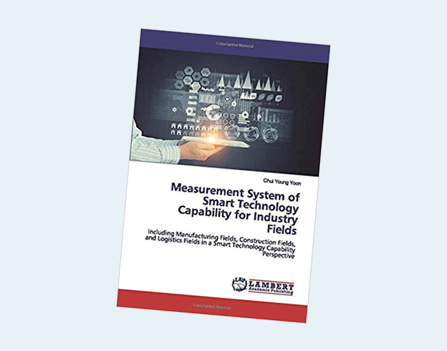 Measurement System of Smart Technology Capability for Industry Fields: Including Manufacturing Fields, Construction Fields, and Logistics Fields in a Smart Technology Capability Perspective