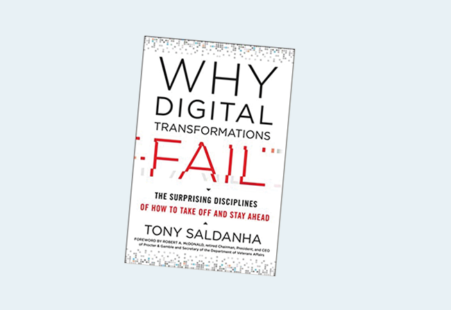 Why Digital Transformations Fail: The Surprising Disciplines of How to Take Off and Stay Ahead 