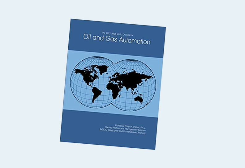 The 2021-2026 World Outlook for Oil and Gas Automation