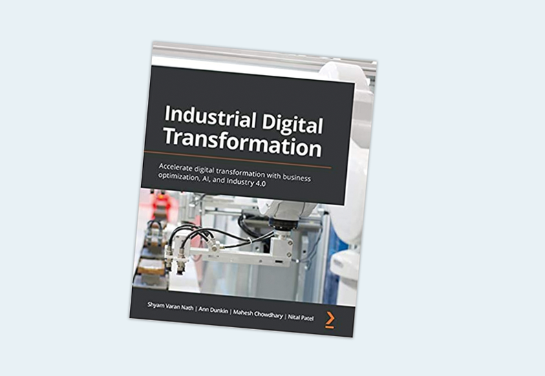 Industrial Digital Transformation: Accelerate digital transformation with business optimization, AI, and Industry 4.0