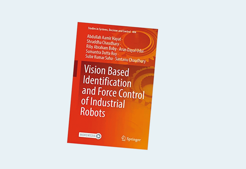 Vision Based Identification and Force Control of Industrial Robots (Studies in Systems, Decision and Control, 404) 1st ed. 