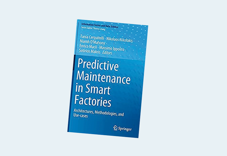 Predictive Maintenance in Smart Factories: Architectures, Methodologies, and Use-cases (Information Fusion and Data Science) 1st ed. 