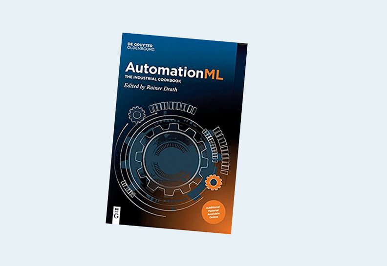 AutomationML: The Industrial Cookbook