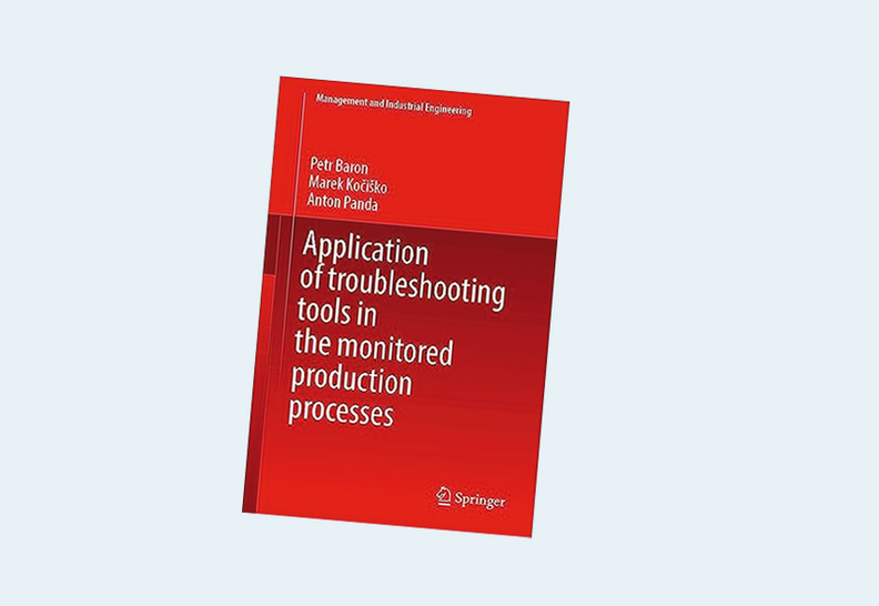 Application of troubleshooting tools in the monitored production processes (Management and Industrial Engineering) 1st ed.