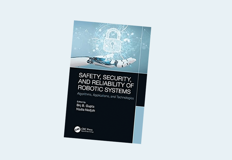 Safety, Security, and Reliability of Robotic Systems: Algorithms, Applications, and Technologies 