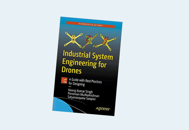 Industrial System Engineering for Drones: A Guide with Best Practices for Designing 1st ed.