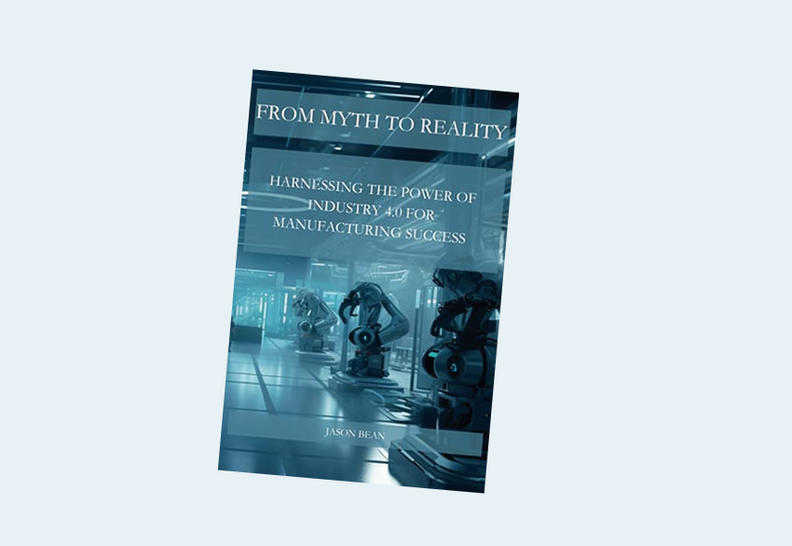 From myth to reality: Harnessing the power of Industry 4.0 for manufacturing success