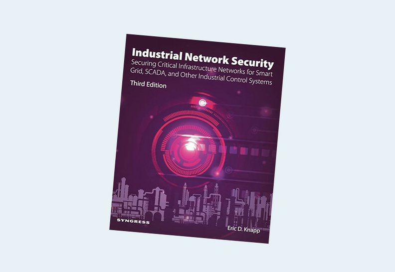 Industrial Network Security: Securing Critical Infrastructure Networks for Smart Grid, SCADA, and Other Industrial Control Systems 3rd Edition