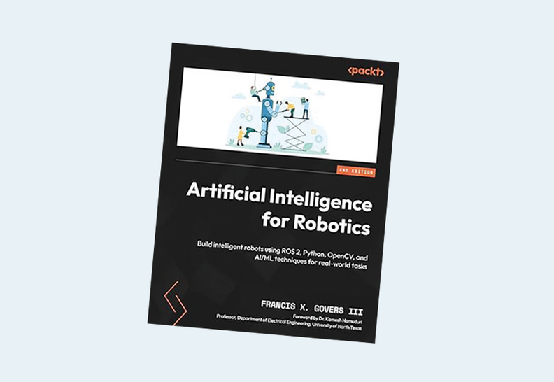 Artificial Intelligence for Robotics: Build intelligent robots using ROS 2, Python, OpenCV, and AI/ML techniques for real-world tasks 2nd Edition