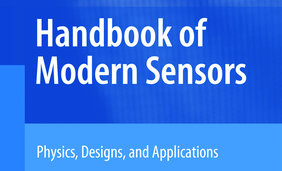 Handbook of Modern Sensor – Physics, Designs, and Applications
