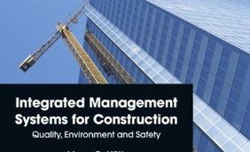Integrated Management Systems for Construction: Quality, Environment and Safety 