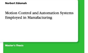 Motion Control and Automation Systems Employed in Manufacturing