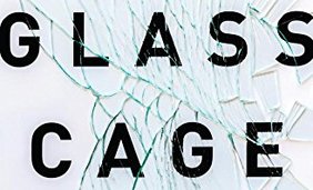 The Glass Cage: Automation and Us