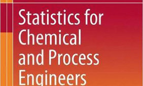 Statistics for Chemical and Process Engineers. A Modern Approach