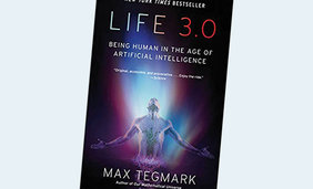 Life 3.0: Being Human in the Age of Artificial Intelligence