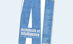 Architects of Intelligence: The truth about AI from the people building it