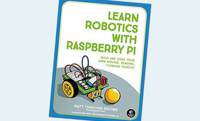 Learn Robotics with Raspberry Pi: Build and Code Your Own Moving, Sensing, Thinking Robots