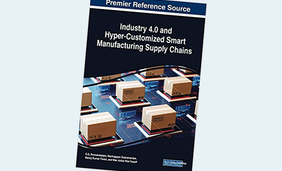 Industry 4.0 and Hyper-Customized Smart Manufacturing Supply Chains (Advances in Logistics, Operations, and Management Science) 1st Edition 