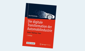 Die digitale Transformation der Automobilindustrie: Treiber – Roadmap – Praxis