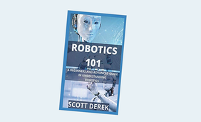 Robotics 101: A Beginners And Advanced Guide In Understanding Robotics