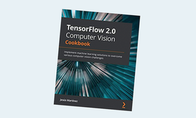TensorFlow 2.0 Computer Vision Cookbook: Implement machine learning solutions to overcome various computer vision challenges