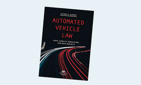 Automated Vehicle Law: Legal Liability, Regulation, and Data Security