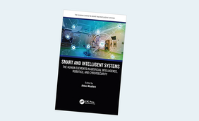 Smart and Intelligent Systems: The Human Elements in Artificial Intelligence, Robotics, and Cybersecurity (The Human Element in Smart and Intelligent Systems) 1st Edition 