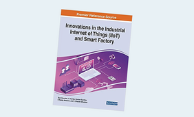 Innovations in the Industrial Internet of Things (IIoT) and Smart Factory (Advances in Computer and Electrical Engineering) 1st Edition