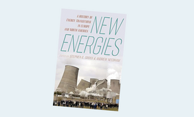 New Energies: A History of Energy Transitions in Europe and North America