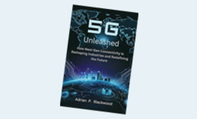 5G Unleashed: How Next-Gen Connectivity is Reshaping Industries and Redefining the Future