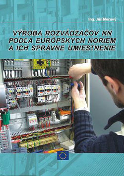 Výroba rozvádzačov NN podľa európskych noriem a ich správne umiestnenie Výroba rozvádzačov NN podľa európskych noriem a ich správne umiestnenie