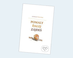 Pomaly ďalej zájdeš Pomaly ďalej zájdeš